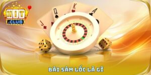 Bài Sâm Lốc Là Gì