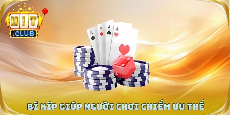 Bí kíp giúp người chơi chiếm ưu thế khi đánh bài trực tiếp