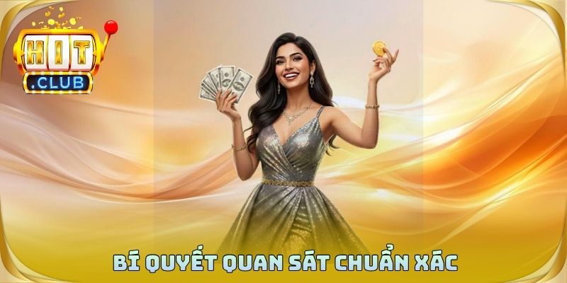 Bí quyết quan sát chuẩn xác giúp nâng cao kết quả