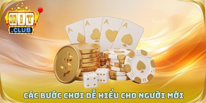 Các bước chơi dễ hiểu cho người mới tham gia