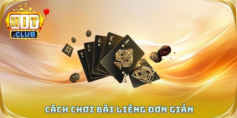 Cách chơi bài liêng đơn giản giúp người chơi dễ tiếp cận