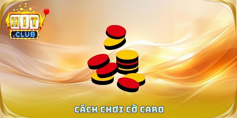 Cách Chơi Cờ Caro