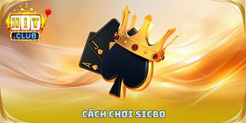 Cách Chơi Sicbo