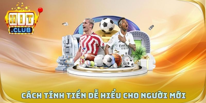 Cách tính tiền dễ hiểu cho người mới