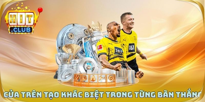 Cửa trên tạo khác biệt trong từng bàn thắng