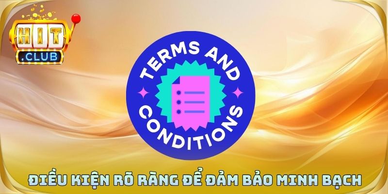 Điều kiện rõ ràng để đảm bảo quy trình minh bạch và công bằng