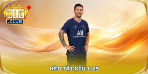 Kèo Tài Xỉu 1.25