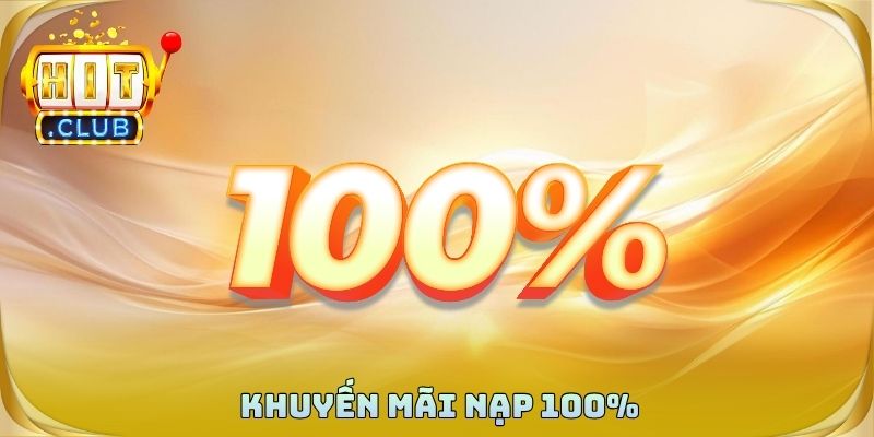 Khuyến Mãi Nạp 100%