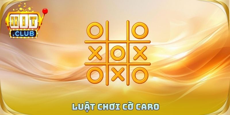Luật Chơi Cờ Caro
