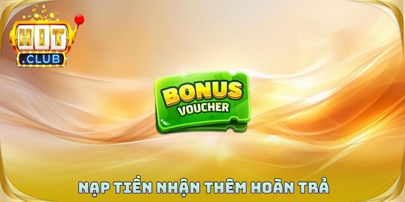 Nạp tiền nhận thêm hoàn trả