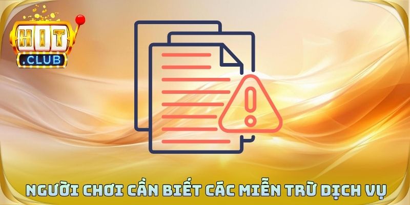 Người chơi cần biết các miễn trừ dịch vụ