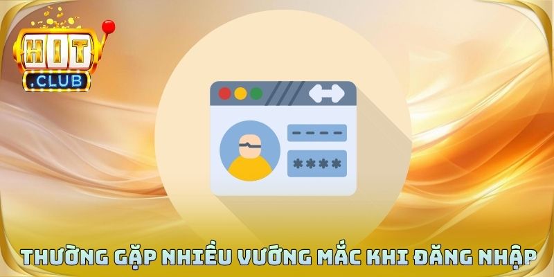Người mới thường gặp nhiều vướng mắc khi đăng nhập