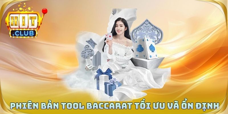 Phiên bản tool baccarat mới tối ưu và ổn định hơn