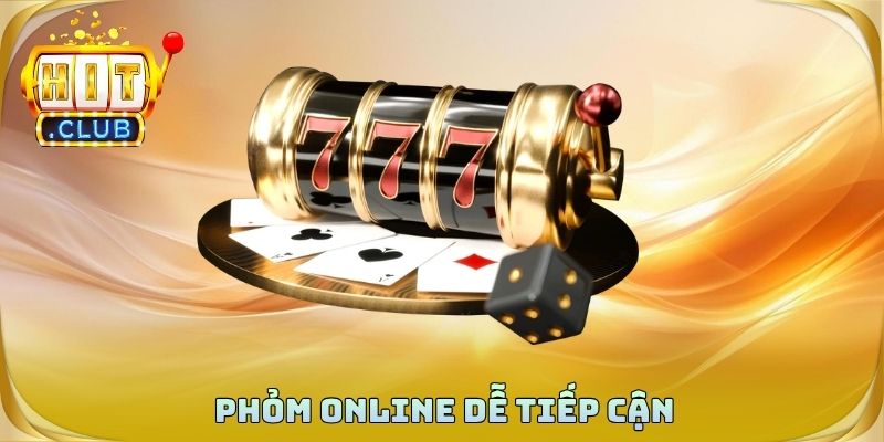 Phỏm online dễ tiếp cận