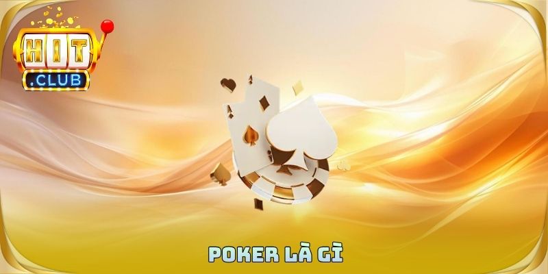 Poker Là Gì