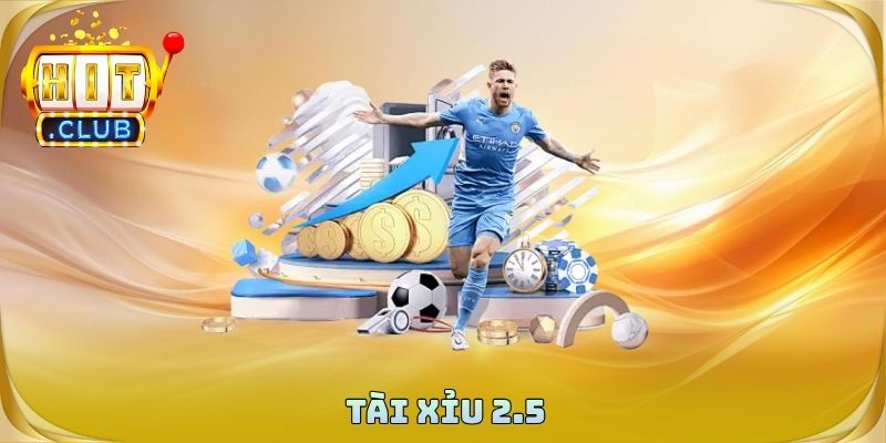 Tài Xỉu 2.5