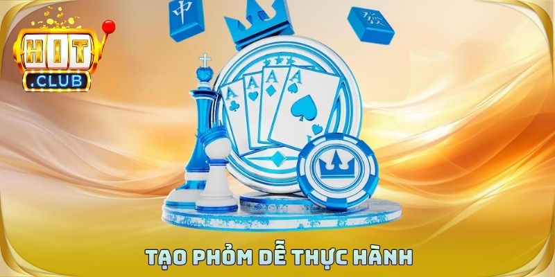 Tạo phỏm dễ thực hành