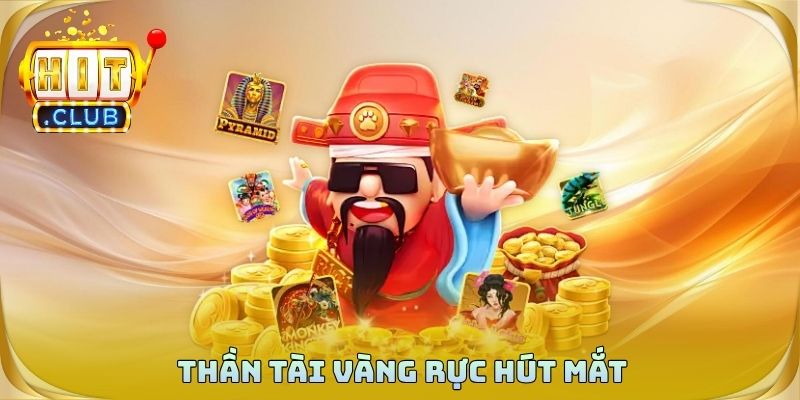 Thần tài vàng rực hút mắt