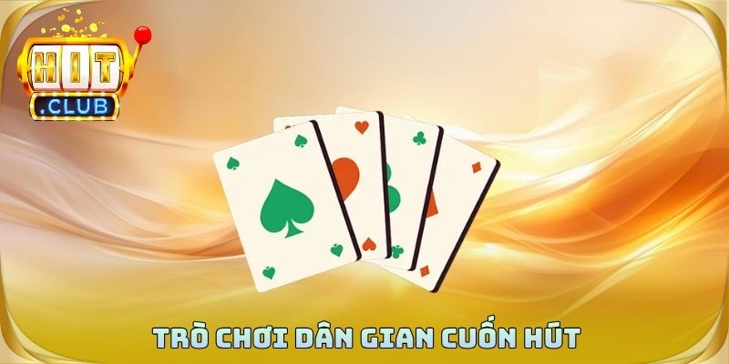 Trò chơi dân gian cuốn hút với nhiều yếu tố thú vị