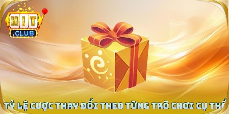 Tỷ lệ cược thay đổi theo từng nhóm trò chơi cụ thể