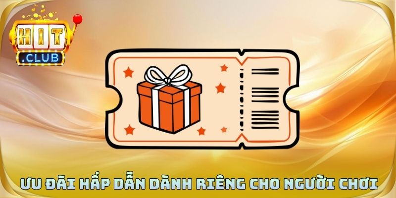 Ưu đãi hấp dẫn dành riêng cho người chơi khi nạp