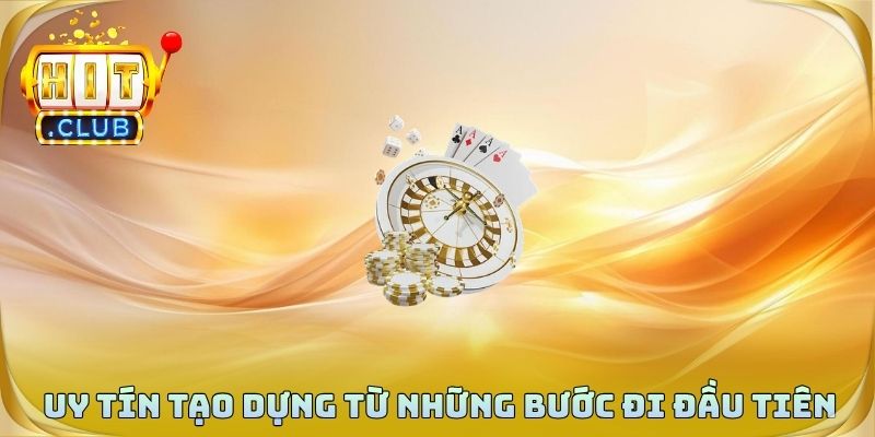 Uy tín tạo dựng từ những bước đi đầu tiên